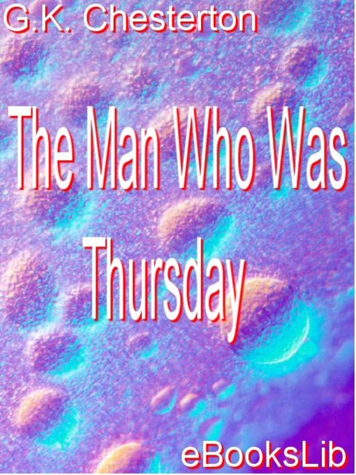 Title details for The Man Who Was Thursday by G. K. Chesterton - Wait list